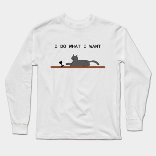 Cats do what they want Long Sleeve T-Shirt